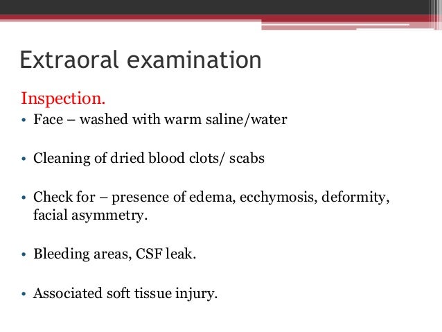 evaluate facial trauma Evaluate facial trauma